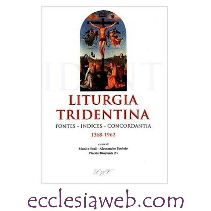 LITURGIA TRIDENTINA FONTES, INDICES, CONCORDANTIA 1568-1962