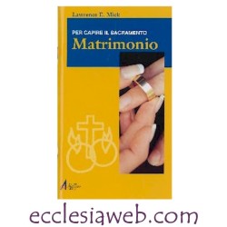 MARRIAGE. TO UNDERSTAND THE SACRAMENT