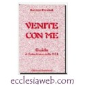 VENITE CON ME - GUIDA AL CATECHISMO DELLA C.E.I.